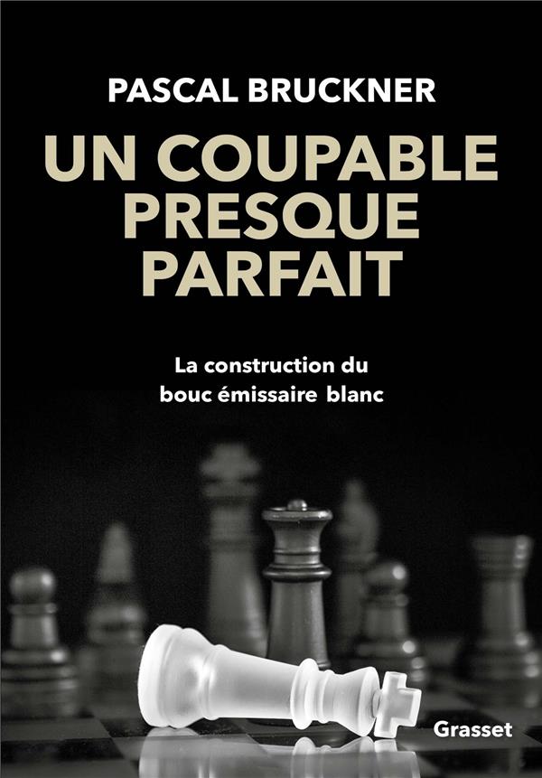 UN COUPABLE PRESQUE PARFAIT - LA CONSTRUCTION DU BOUC-EMISSAIRE BLANC