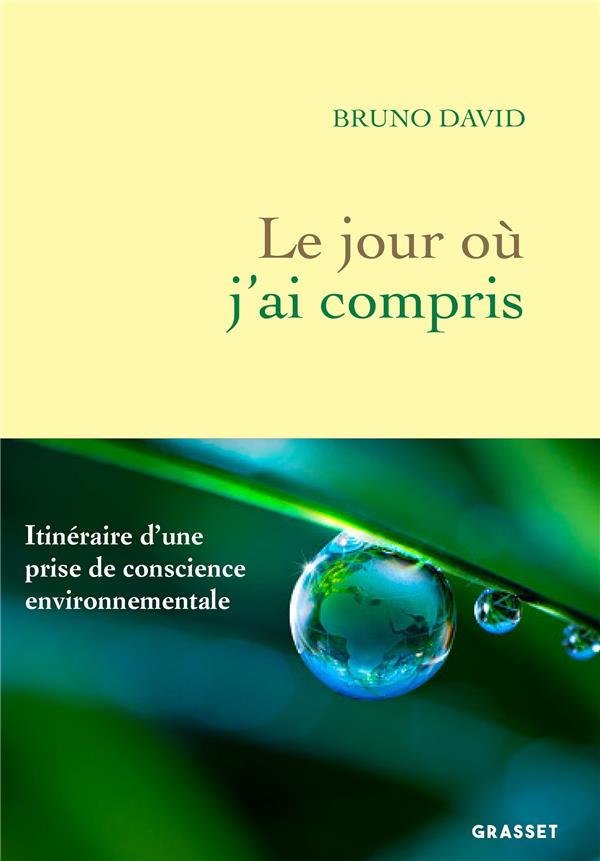 LE JOUR OU J'AI COMPRIS - ITINERAIRE D'UNE PRISE DE CONSCIENCE ENVIRONNEMENTALE