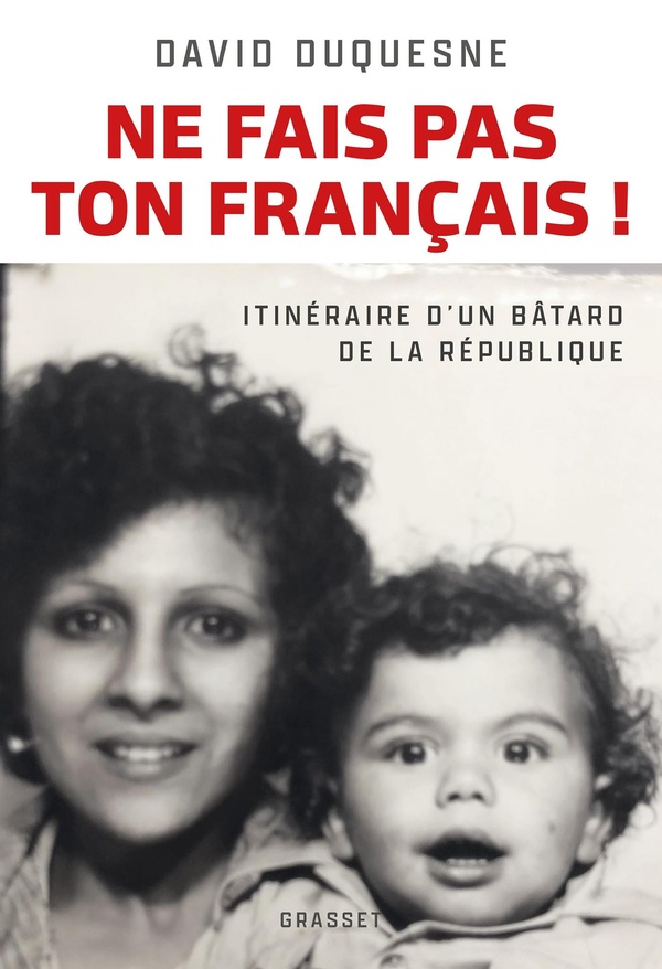 NE FAIS PAS TON FRANCAIS ! - ITINERAIRE D'UN BATARD DE LA REPUBLIQUE