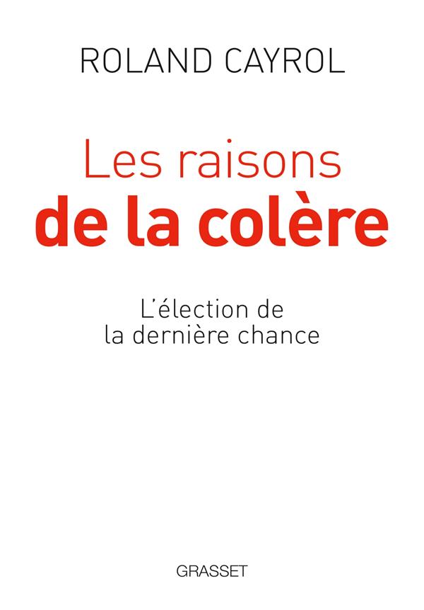 LES RAISONS DE LA COLERE - L'ELECTION DE LA DERNIERE CHANCE