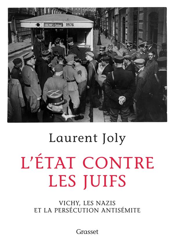 L'ETAT CONTRE LES JUIFS - VICHY, LES NAZIS ET LA PERSECUTION ANTISEMITE