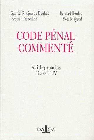 CODE PENAL COMMENTE - ARTICLE PAR ARTICLE. LIVRES I A IV