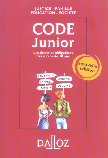 CODE JUNIOR. LES DROITS ET OBLIGATIONS DES MOINS DE 18 ANS  - 2E ED