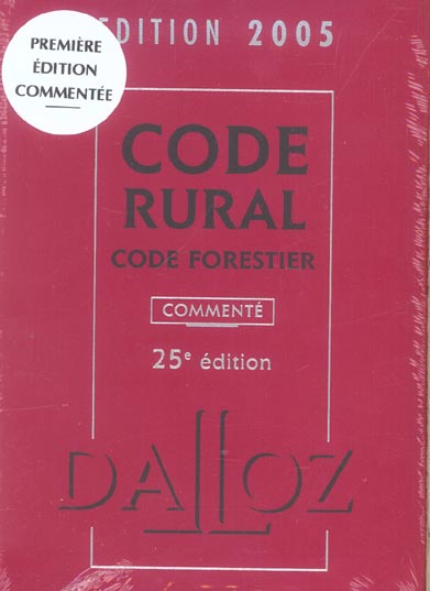 PACK DU CODE RURAL, CODE FORESTIER 2005 COMMENTE ET DU FASC.DE LA PARTIE REGLEMENTAIRE  - 25E ED