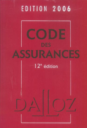 CODE DES ASSURANCES 2006  - 12E ED