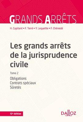 LES GRANDS ARRETS DE LA JURISPRUDENCE CIVILE T2. 13E ED. - OBLIGATIONS, CONTRATS SPECIAUX, SURETES -