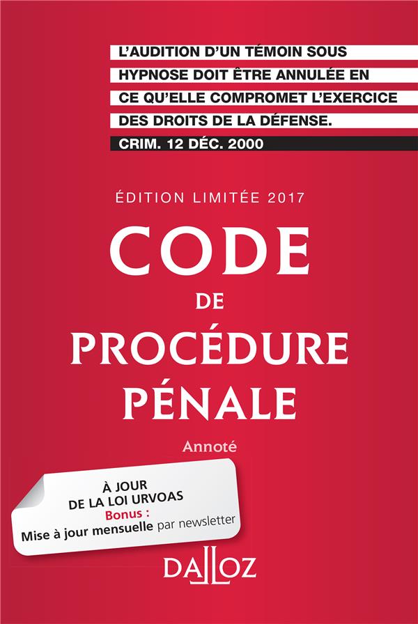 CODE DE PROCEDURE PENALE 2017. EDITION LIMITEE - 58E ED.