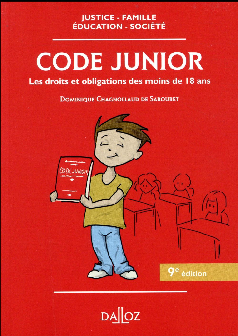 CODE JUNIOR. LES DROITS ET OBLIGATIONS DES MOINS DE 18 ANS - 9E ED.