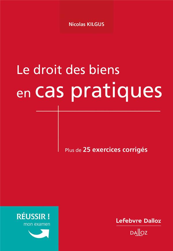 LE DROIT DES BIENS EN CAS PRATIQUES - NOUVEAUTE