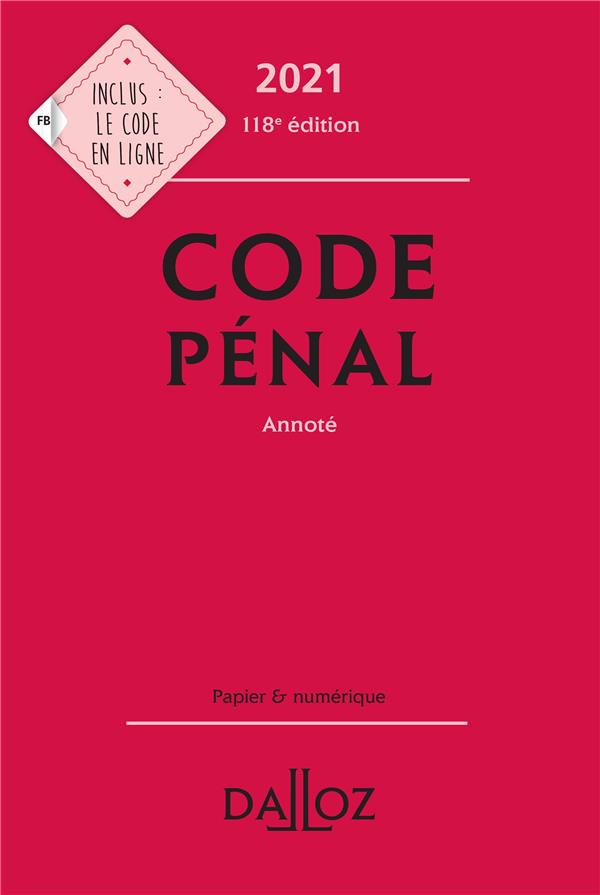 CODE PENAL 2021, ANNOTE - 118E ED.