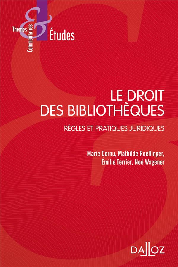 LE DROIT DES BIBLIOTHEQUES - REGLES ET PRATIQUES JURIDIQUES