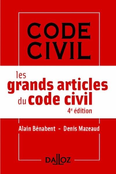 LES GRANDS ARTICLES DU CODE CIVIL - 4E ED.