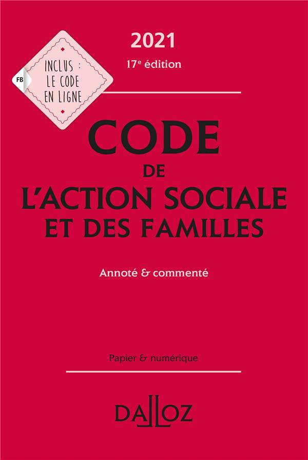 CODE DE L'ACTION SOCIALE ET DES FAMILLES 2021, ANNOTE & COMMENTE