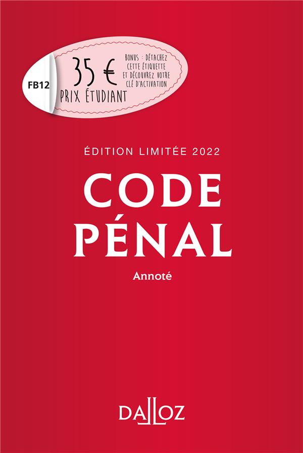 CODE PENAL 2022 ANNOTE. EDITION LIMITEE