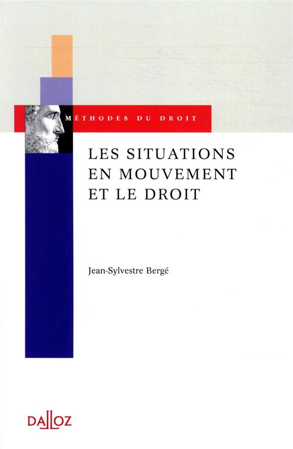 LES SITUATIONS EN MOUVEMENT ET LE DROIT - 1RE ED.