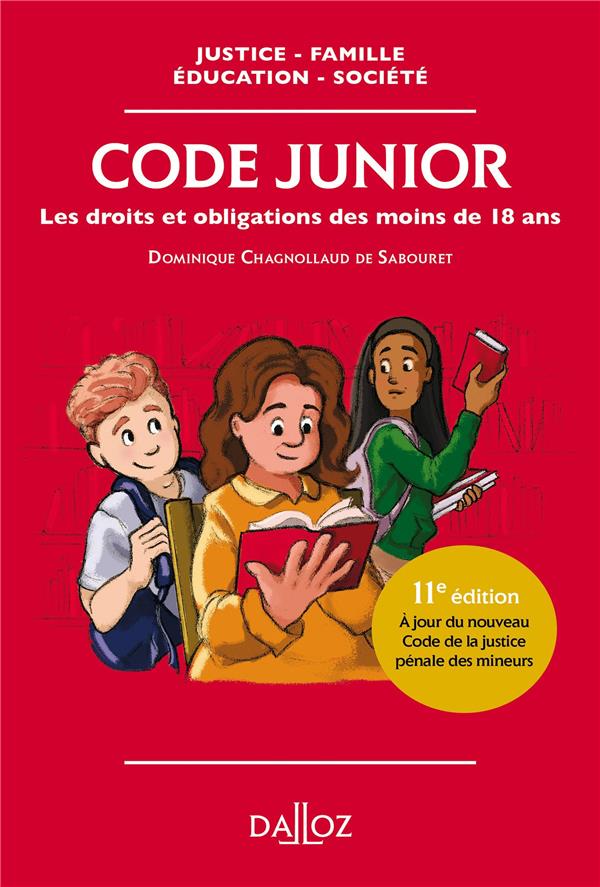 CODE JUNIOR. 11E ED. - LES DROITS ET OBLIGATIONS DES MOINS DE 18 ANS