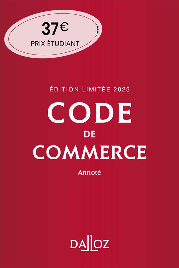 CODE DE COMMERCE 2023 118ED EDITION LIMITEE - ANNOTE