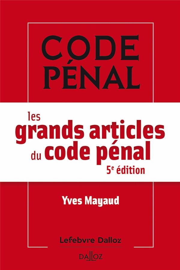 LES GRANDS ARTICLES DU CODE PENAL 5ED
