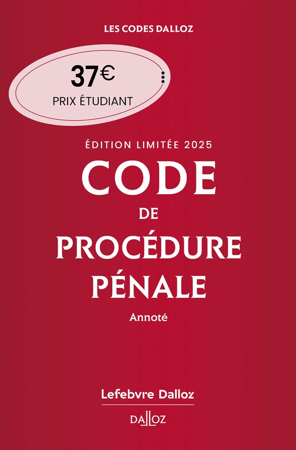 CODE DE PROCEDURE PENALE 2025 ANNOTE. EDITION LIMITEE. 66E ED.