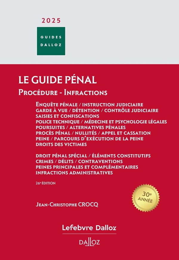 GUIDE PENAL - GUIDE DES INFRACTIONS 2025. 26E ED.