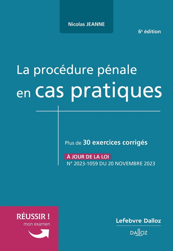 LA PROCEDURE PENALE EN CAS PRATIQUES. 6E ED.