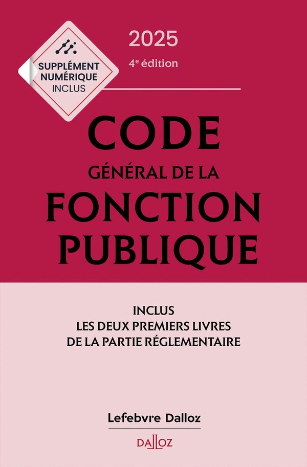 CODE GENERAL DE LA FONCTION PUBLIQUE 2025, ANNOTE ET COMMENTE. 4E ED.