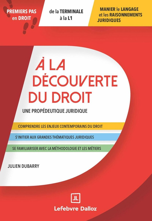 A LA DECOUVERTE DU DROIT - UNE PROPEDEUTIQUE JURIDIQUE