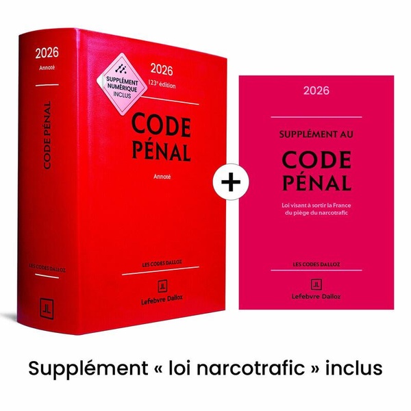 CODE PENAL 2026, ANNOTE. 123E ED. + SUPPLEMENT "LOI NARCOTRAFIC" INCLUS