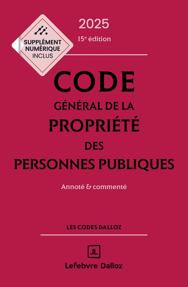 CODE GENERAL DE LA PROPRIETE DES PERSONNES PUBLIQUES 2025, ANNOTE ET COMMENTE. 15E ED.