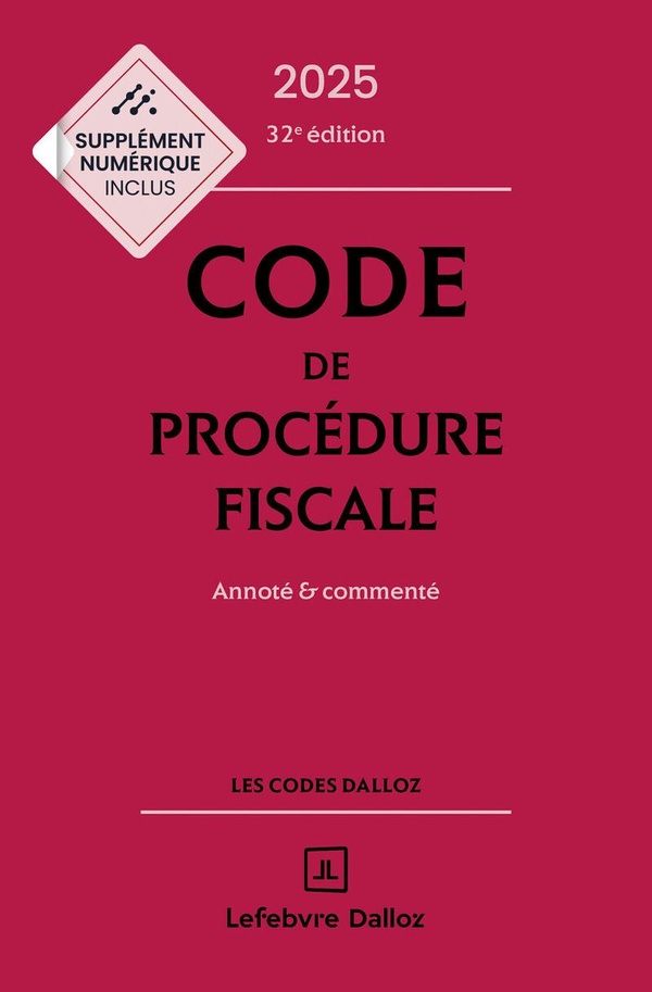 CODE DE PROCEDURE FISCALE 2025, ANNOTE ET COMMENTE. 32E ED.