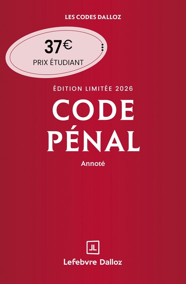 CODE PENAL 2026 ANNOTE. EDITION LIMITEE. 123E ED. + SUPPLEMENT "LOI NARCOTRAFIC" INCLUS