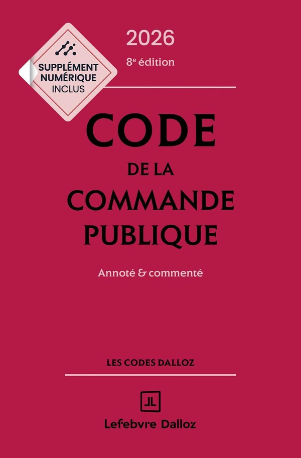 CODE DE LA COMMANDE PUBLIQUE 2026, ANNOTE ET COMMENTE. 8E ED.