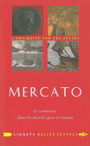 MERCATO - LE COMMERCE DANS LES MONDES GREC ET ROMAIN