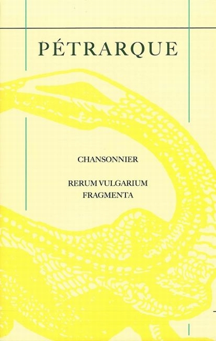 CHANSONNIER  / CANZONIERE - RERUM VULGARIUM FRAGMENTA