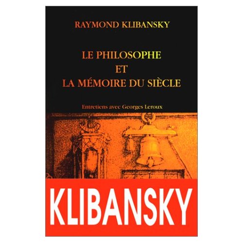 LE PHILOSOPHE ET LA MEMOIRE DU SIECLE. - ENTRETIENS AVEC G. LEROUX.