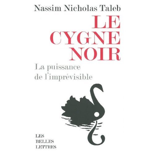 LE CYGNE NOIR - LA PUISSANCE DE L'IMPREVISIBLE