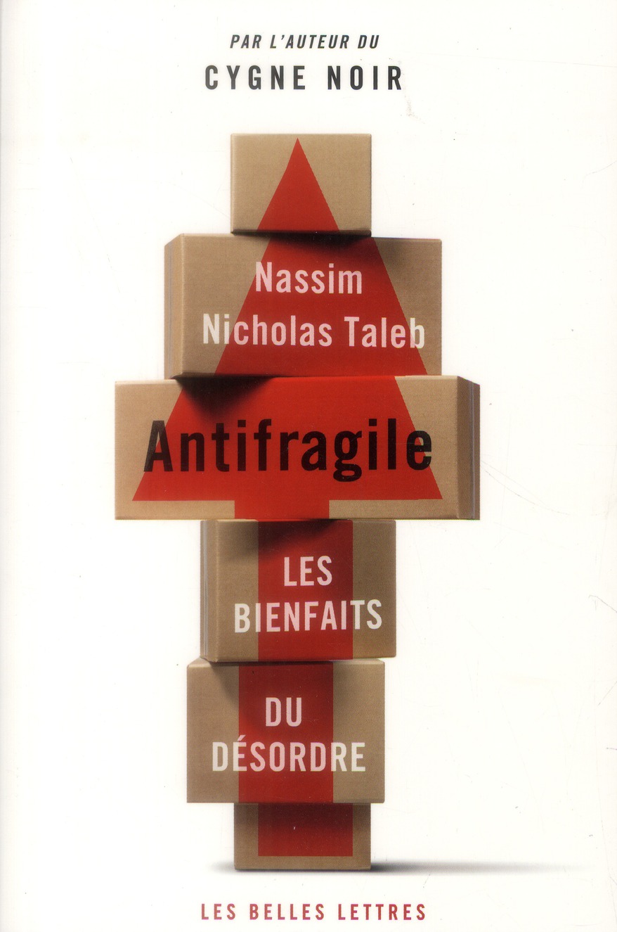 ANTIFRAGILE - LES BIENFAITS DU DESORDRE