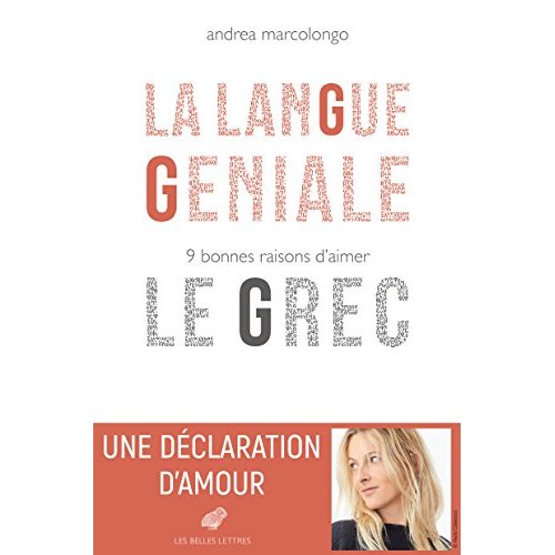 LA LANGUE GENIALE - 9 BONNES RAISONS D'AIMER LE GREC