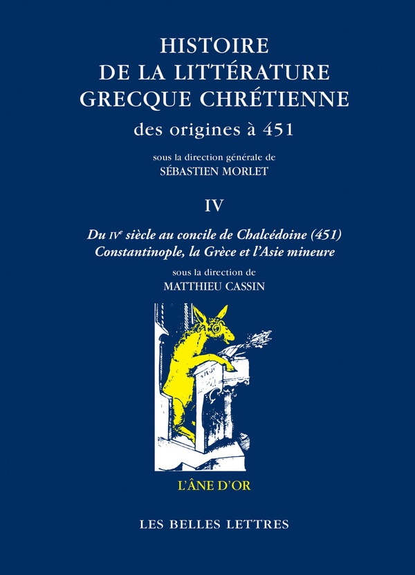 HISTOIRE DE LA LITTERATURE GRECQUE CHRETIENNE DES ORIGINES A 451, T. IV