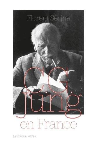 C. G. JUNG EN FRANCE - RENCONTRES, PASSIONS ET CONTROVERSES