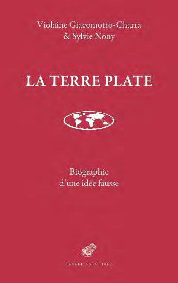 LA TERRE PLATE - GENEALOGIE D'UNE IDEE FAUSSE - ILLUSTRATIONS, NOIR ET BLANC