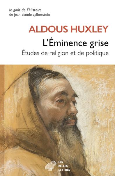 L'EMINENCE GRISE - ETUDES DE RELIGION ET DE POLITIQUE