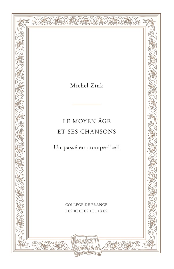 LE MOYEN AGE ET SES CHANSONS - UN PASSE EN TROMPE-L'OEIL