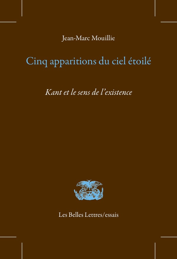 CINQ APPARITIONS DU CIEL ETOILE - KANT ET LE SENS DE L'EXISTENCE