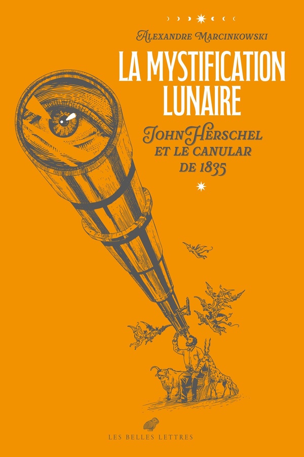 LA MYSTIFICATION LUNAIRE - JOHN HERSCHEL ET LE CANULAR DE 1835