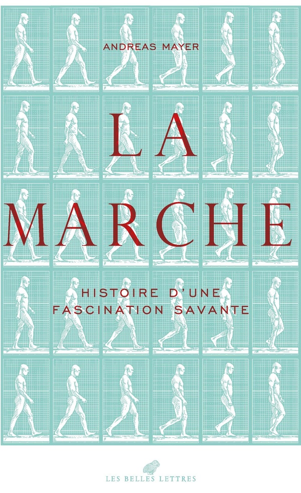 LA MARCHE - HISTOIRE D'UNE FASCINATION SAVANTE (1770-1914)