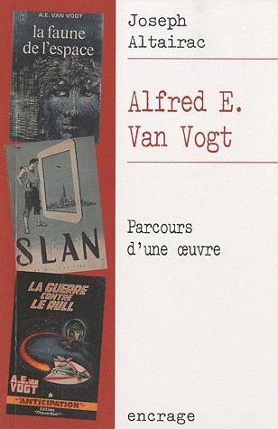 ALFRED E. VAN VOGT - PARCOURS D'UNE OEUVRE