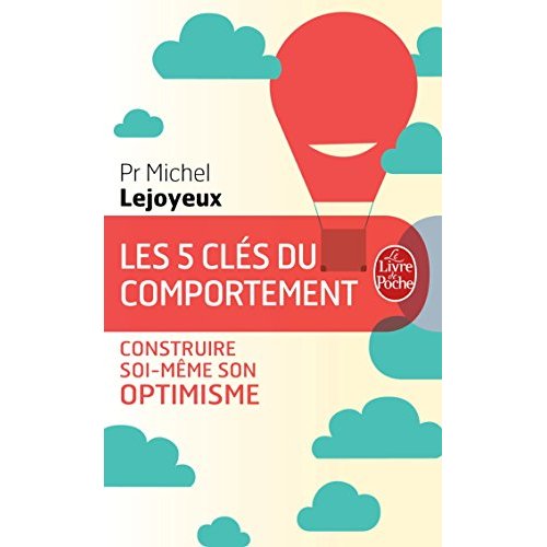 LES 5 CLES DU COMPORTEMENT - CONSTRUIRE SOI-MEME SON OPTIMISME