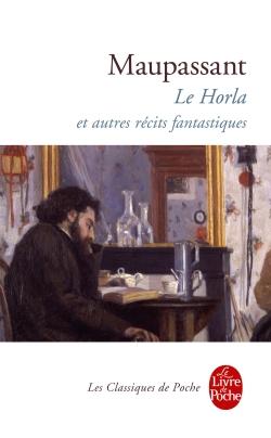 LE HORLA ET AUTRES RECITS FANTASTIQUES