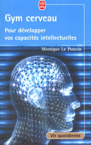 GYM CERVEAU - POUR DEVELOPPER VOS CAPACITES INTELLECTUELLES